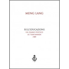 Meng Lang, Sull’educazione, Un diario poetico su Tian’anmen 1989