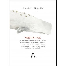 Mocha Dick: O la balena bianca del Pacifico: estratto da un diario di bordo, Jeremiah N. Reynolds
