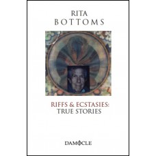 Rita Bottoms, Riffs & ecstasies: true stories