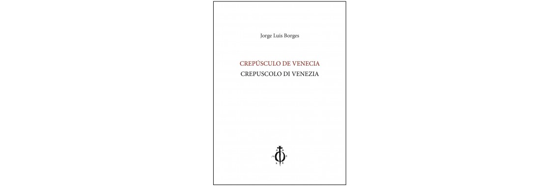 Jorge Luis Borges - Crepuscolo di Venezia
