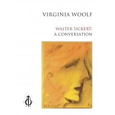 Virginia Woolf, Walter Sickert: A Conversation