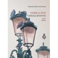 Goncourt / Venise la nuit (Rêve) – Venezia di notte (Sogno)