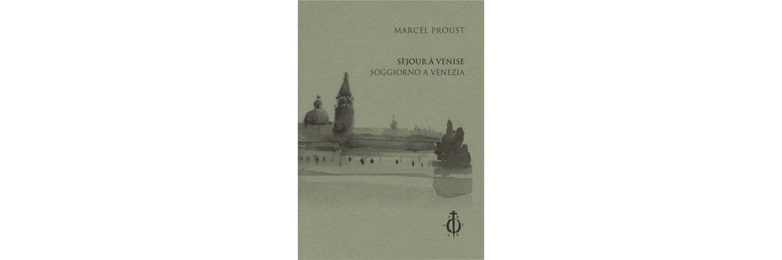  Marcel Proust, Séjour à Venise - Soggiorno a Venezia