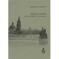 Séjour à Venise - Soggiorno a Venezia, Marcel Proust