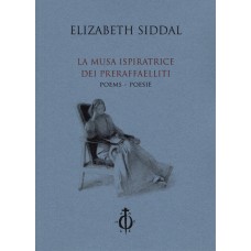 Elizabeth Siddal, Poems – Poesie (La musa ispiratrice dei Preraffaelliti)