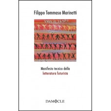 Filippo Tommaso Marinetti, Manifesto tecnico della letteratura futurista