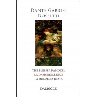 Dante Gabriel Rossetti, The Blessed Damozel – La damoiselle élue – La donzella beata