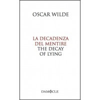 Oscar Wilde, The Decay of Lying - La decadenza del mentire